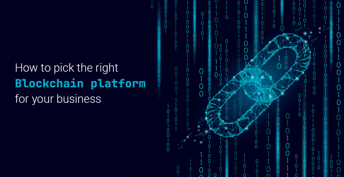 How to pick the right blockchain platform for business use case